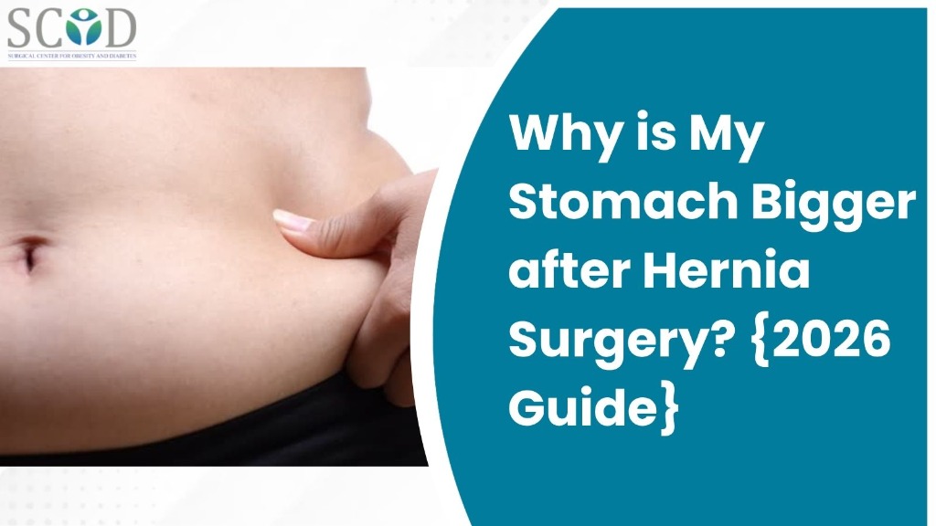 Why is My Stomach Bigger after Hernia Surgery? {2026 Guide}